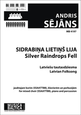 Sidrabina lietinš lija (Silver Raindrops Fell) (Mixed Choir)